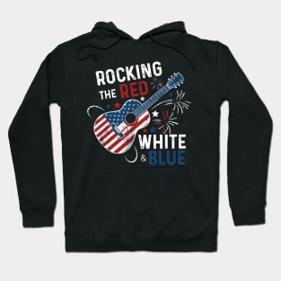 Rocking The Red White And Blue 4th Of July Guitar Music Independence Day Hoodie